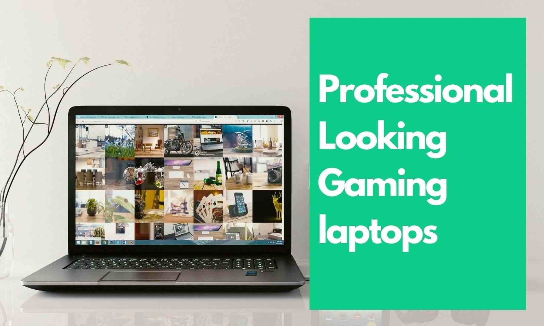 Best Professional Looking Gaming laptop