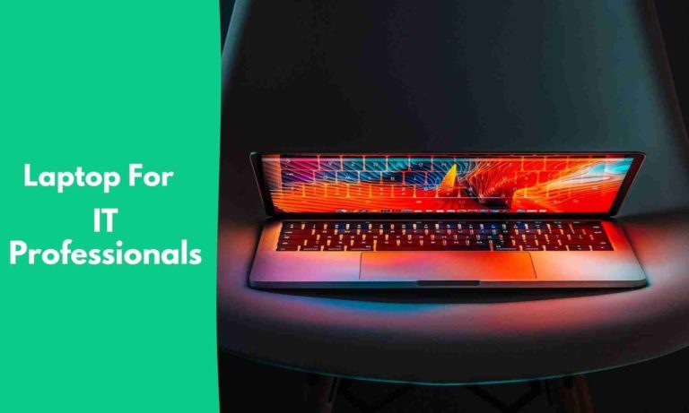 Best Laptop For IT Professionals in India | Top 6 Professional Laptops