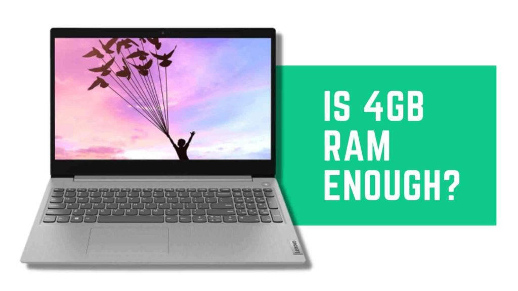 Is 4GB RAM enough for laptop
