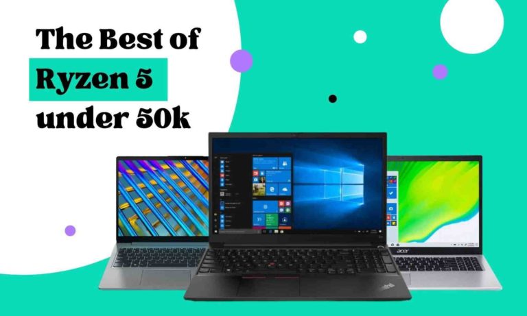 Best Ryzen 5 Laptops under 50000 with 5600H & 5500U CPU