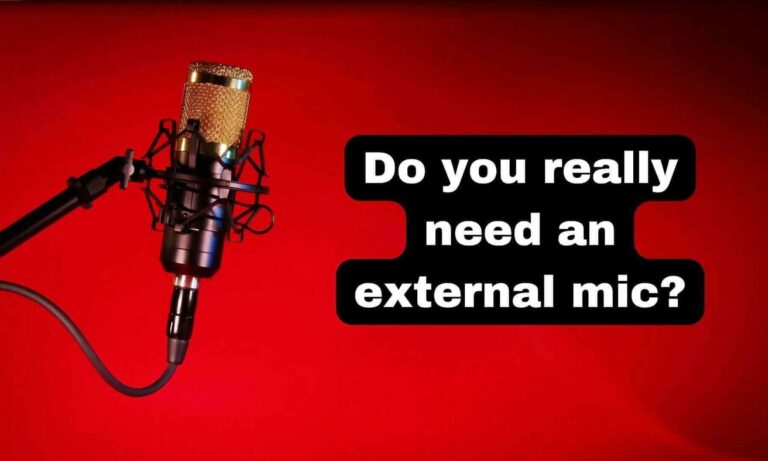 Is an external mic worth it? How much to spend on external mic?
