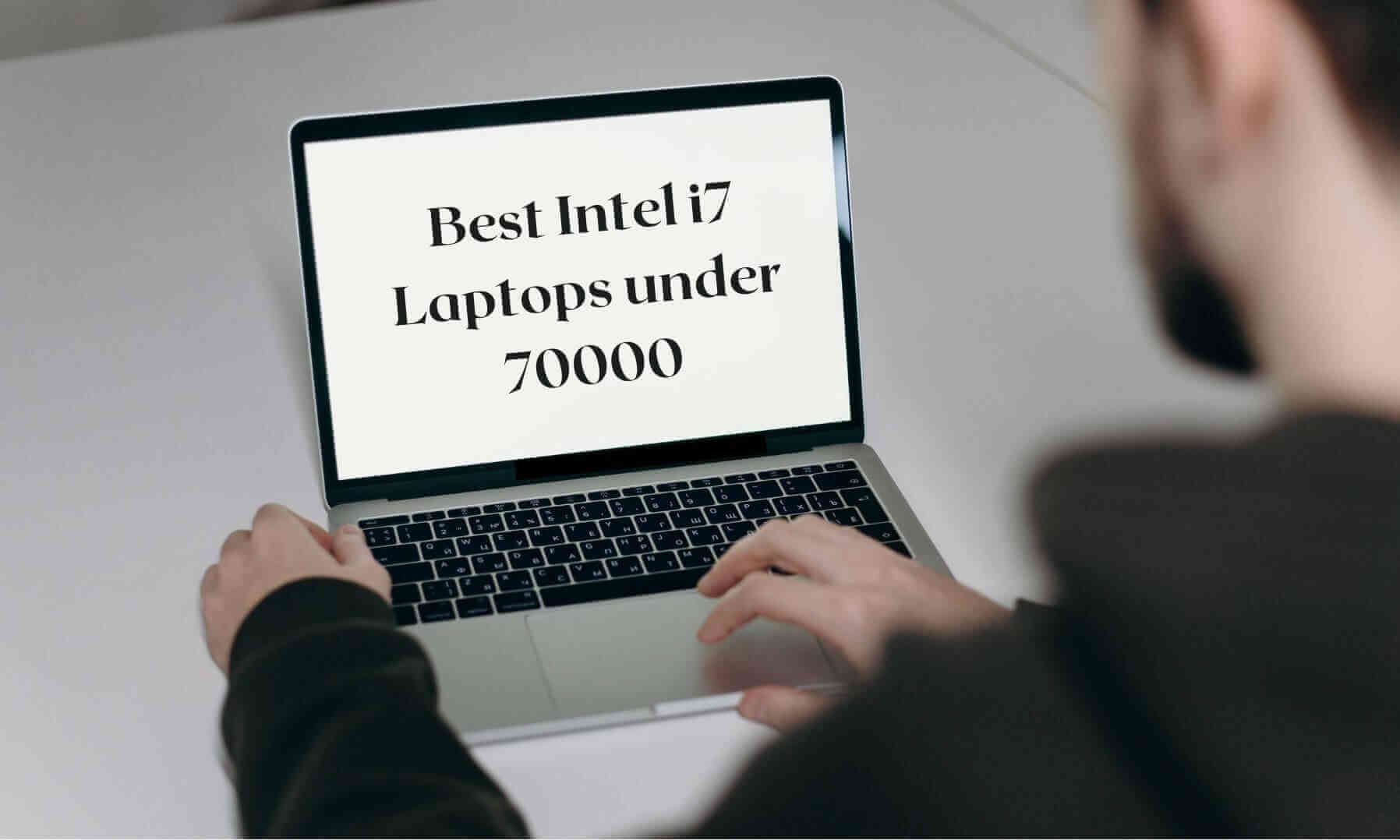 Best Intel i7 Laptops under 70000