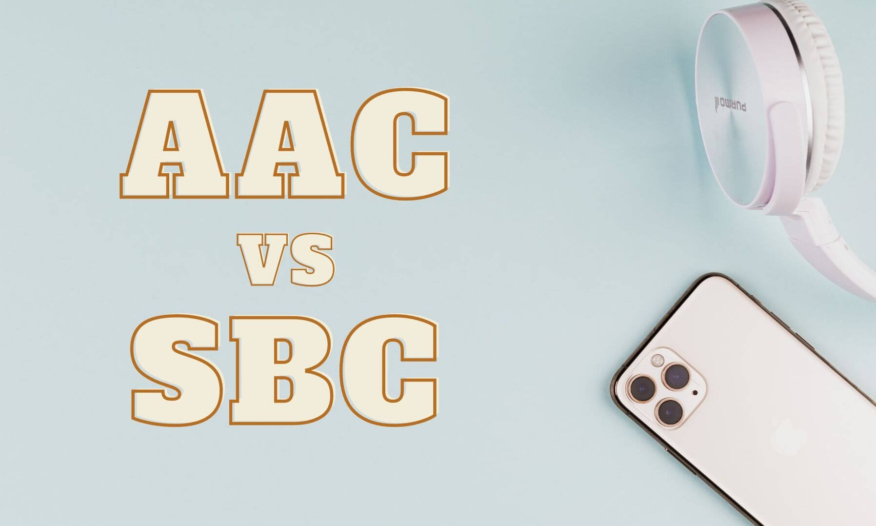 Is AAC better than SBC