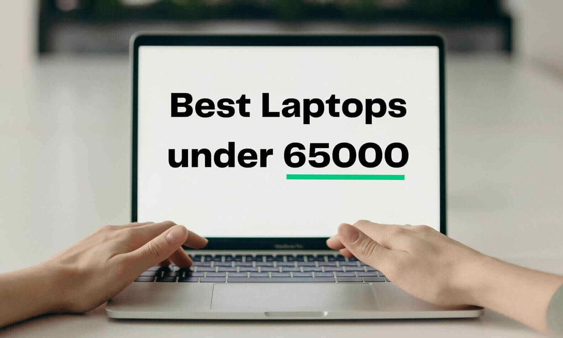 Best Laptops under 65000 in India